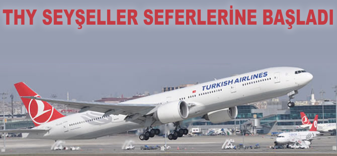 THY'nin Seyşeller seferleri başladı