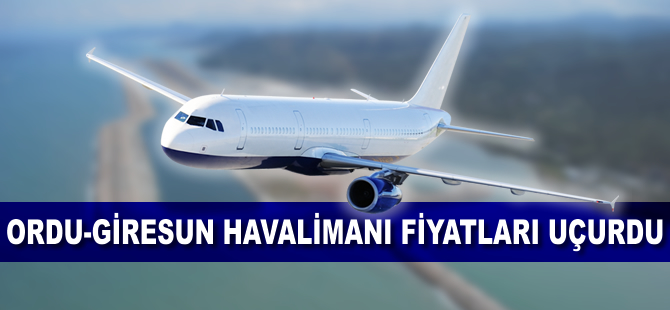 Ordu-Giresun fiyatları uçurdu