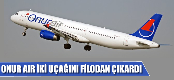 Onur Air iki adet A330 uçağını filodan çıkarıyor