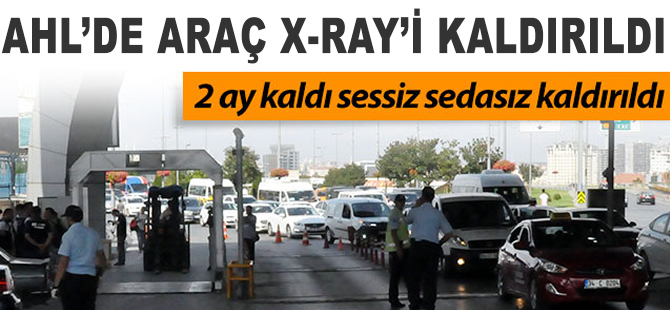 Atatürk Havalimanı'ndaki araç X-Ray'i kaldırıldı