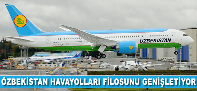 Özbekistan Havayolları bir Dreamliner'ı daha filosuna kattı