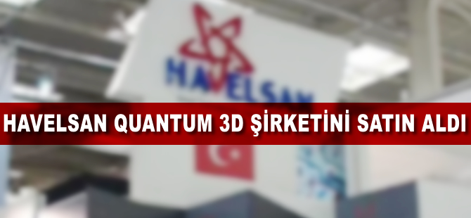 HAVELSAN Quantum 3D şirketini satın aldı