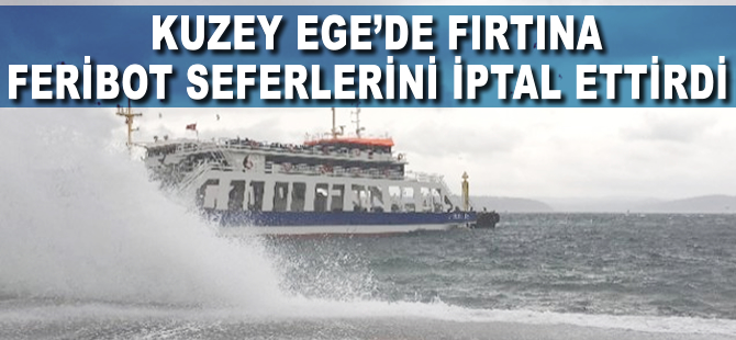 Fırtına deniz ulaşımını etkilemeye devam ediyor