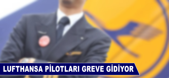 Lufthansa pilotları greve gidiyor