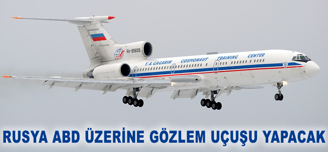 Rusya ABD üzerinde uçacak