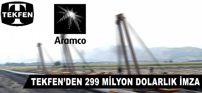 Tekfen'den 299 milyon dolarlık imza