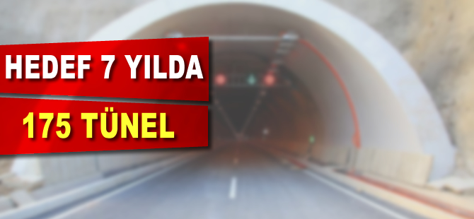 Hedef 7 yılda 175 tünel