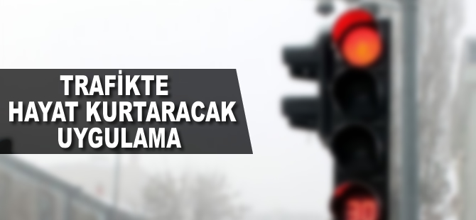 Trafikte hayat kurtaracak uygulama