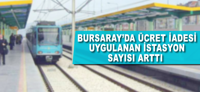 Bursaray'da ücret iadesi uygulanan istasyon sayısı arttı