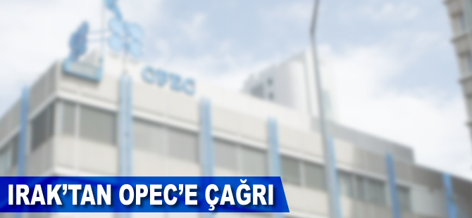 Irak'tan OPEC'e çağrı