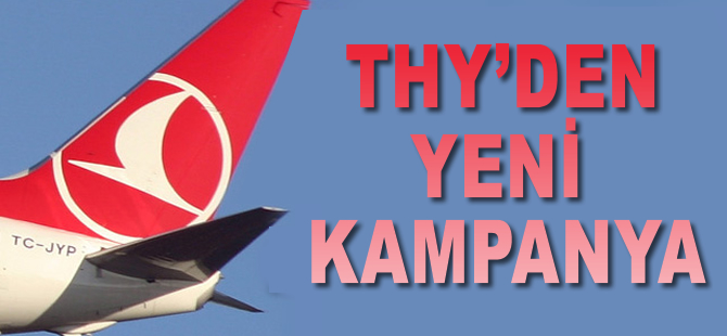 THY'den yolcuları 'uçuracak'  kampanya