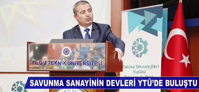 Savunma Sanayinin devleri YTÜ'de buluştu