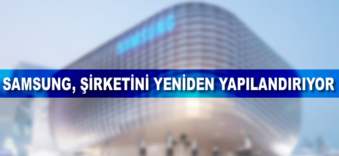 Samsung'un şirket yapılanmasında değişiklik