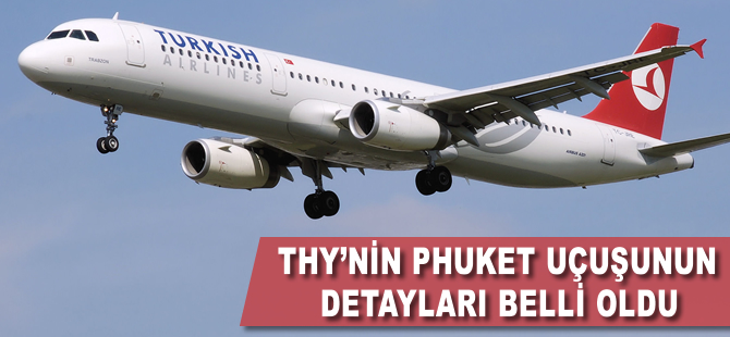 THY'nin Phuket uçuşlarının detayları belli oldu