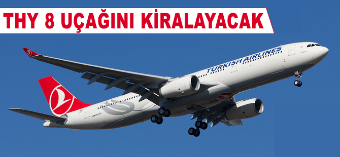 THY 8 uçağını wet lease kiralayacak