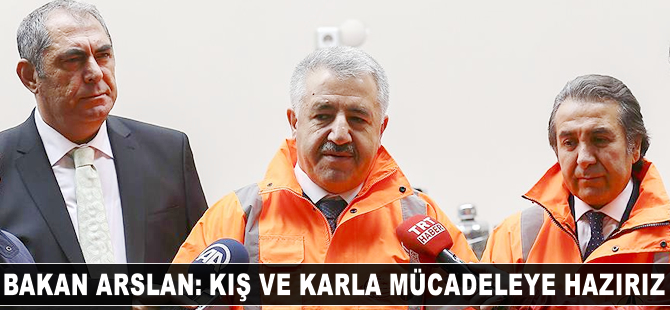 Ahmet Arslan: Kış ve karla mücadeleye hazırız