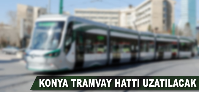Konya'da tramvay hattı uzatılacak