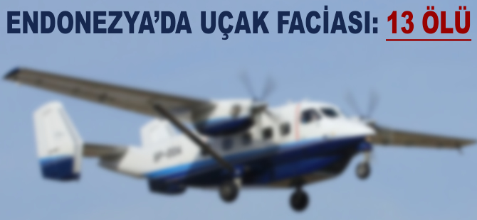 Endonezya'da uçak düştü: 13 ölü!