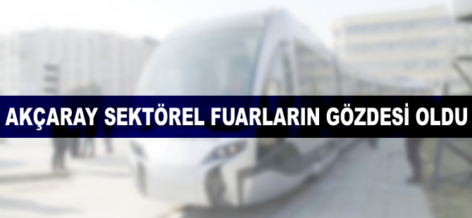 Akçaray sektörel fuarların gözdesi oldu