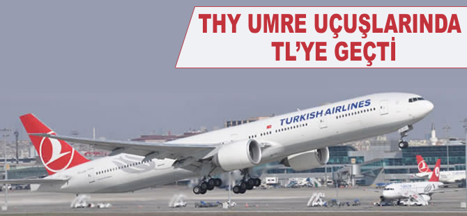 THY Umre seferlerinde Türk Lirası'na geçti