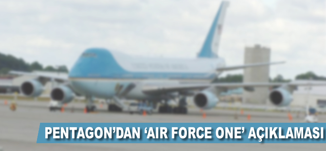 Pentagon'dan 'Air Force One' açıklaması