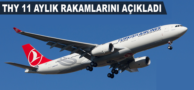 THY 11 aylık rakamlarını açıkladı
