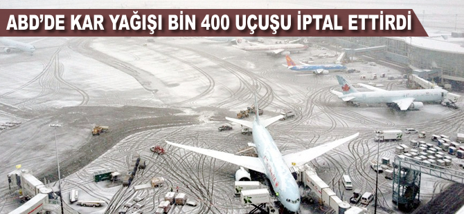 ABD'de kar yağışı bin 400 uçuşu iptal ettirdi