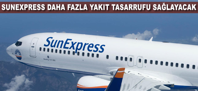 Sunexpress daha fazla yakıt tasarrufu sağlayacak