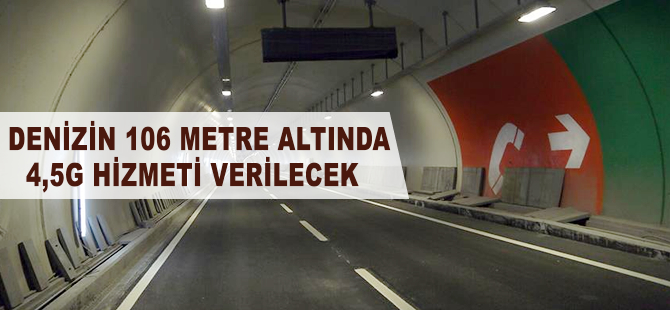 Denizin 106 metre altında 4,5G hizmeti verilecek