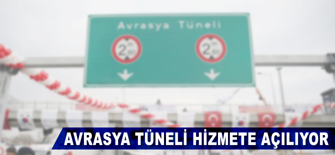 Avrasya Tüneli hizmete açıldı