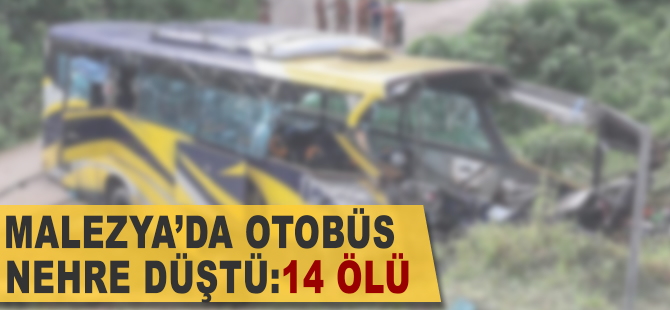Malezya'da otobüs nehre düştü: 14 ölü