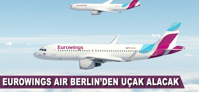 Eurowings Air Berlin'den uçak alacak