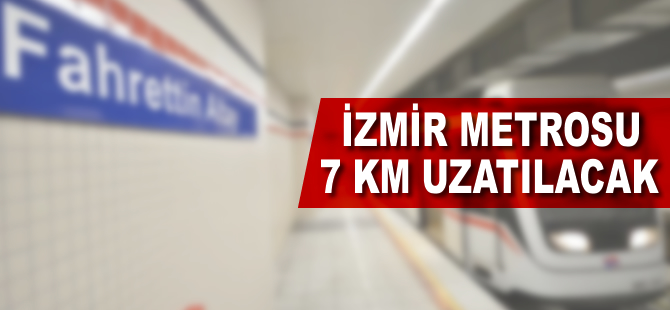 Başbakan Yıldırım'ın girişimiyle İzmir metrosu 7 km uzatılacak