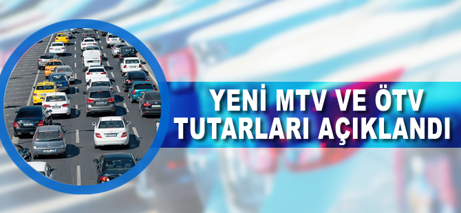 Yeni MTV ve ÖTV tutarları açıklandı