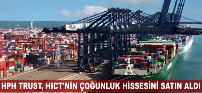 Hutchison Port Holdings, HICT Limanı'nın çoğunluk hissesini satın aldı
