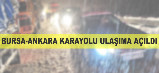 Bursa-Ankara karayolu ulaşıma açıldı
