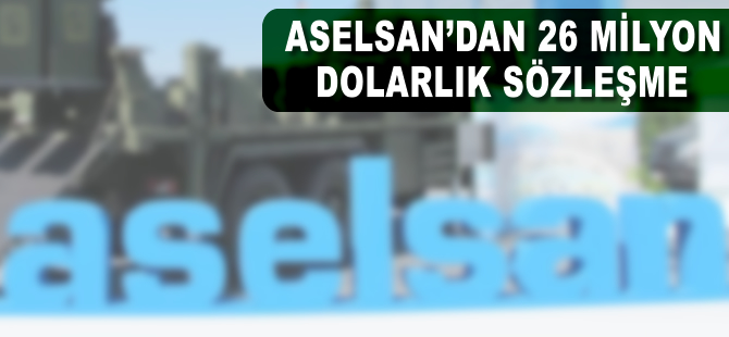 ASELSAN'dan 26 milyon dolarlık sözleşme