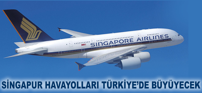 Singapur Havayolları Türkiye'de büyeyecek
