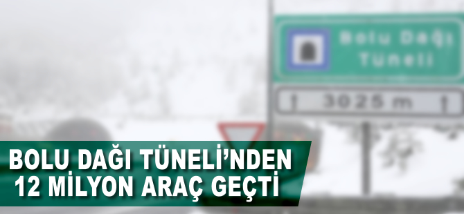 Bolu Dağı Tüneli'nden 12 milyon araç geçti