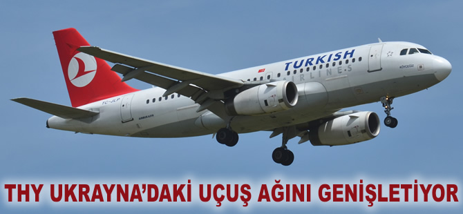 THY Ukrayna'daki uçuş ağını genişletiyor