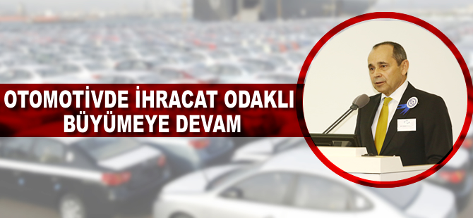 Otomotivde ihracat odaklı büyümeye devam