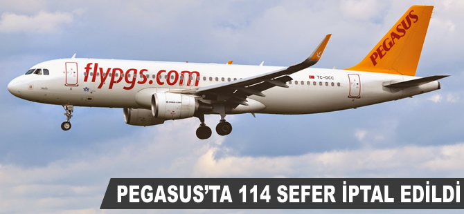 Pegasus'ta 114 sefer iptal edildi