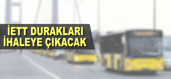İETT durakları ihaleye çıkarılacak