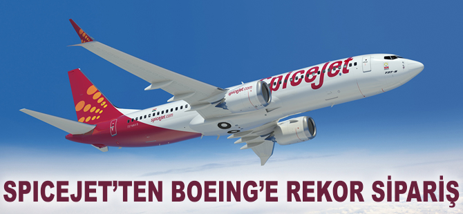Hintli SpiceJet'ten Boeing'e 22 milyar dolarlık sipariş