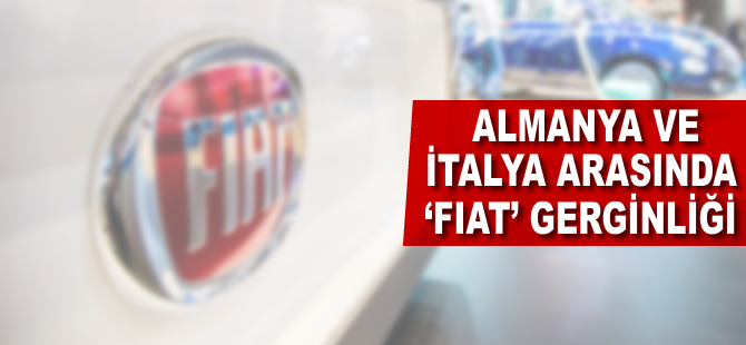 Almanya ile İtalya arasında 'Fiat' gerginliği