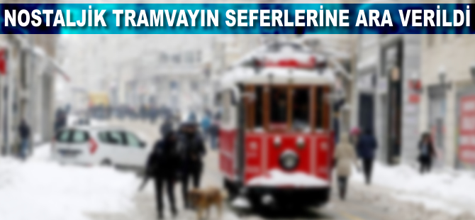 Nostaljik tramvayın seferlerine ara verildi