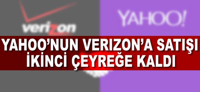 Yahoo'nun Verizon'a satışı ikinci çeyreğe kaldı