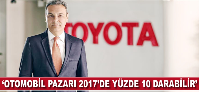 "Otomobil pazarı 2017'de yüzde 10 daralabilir"