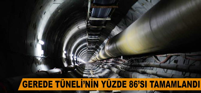 Gerede Tüneli'nin yüzde 86'sı tamamlandı