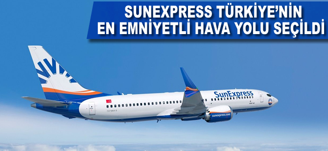 SunExpress, Türkiye’nin en emniyetli hava yolu oldu